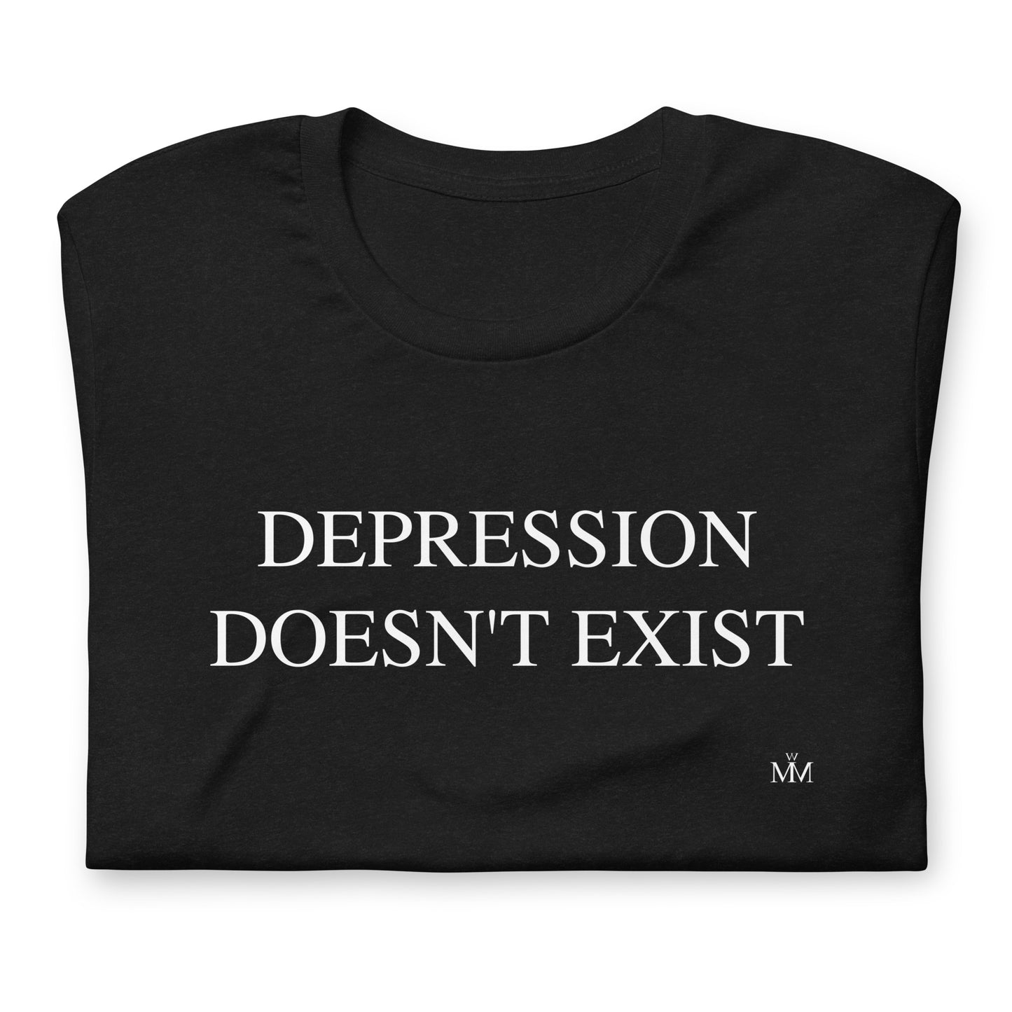 Depression doesnt exist B